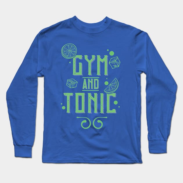 Gym and Tonic Long Sleeve T-Shirt by RealiTEE Bites